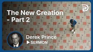 The New Creation  Part 2  Sermon [upl. by Hgieloj638]