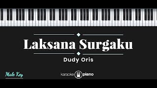 Laksana Surgaku  Dudy Oris KARAOKE PIANO  MALE KEY [upl. by Nnodnarb]