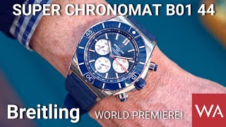 BREITLING Super Chronomat B01 44 World Premiere [upl. by Giza]