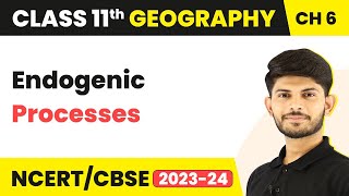 Endogenic Processes  Geomorphic Processes  Class 11 Geography [upl. by Airec]