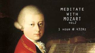 Meditate with Mozart  432Hz Classical Music  Vol 2 [upl. by Ivets210]