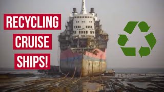 RECYCLING CRUISE SHIPS How amp Why Ships Are Scrapped [upl. by Stalker]