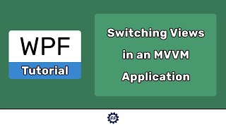 Switching Between Multiple Views in MVVM  EASY WPF NET CORE [upl. by Euqinot]