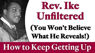 Rev Ike Unfiltered You Wont Believe What He Reveals from How to Keep Getting Up [upl. by Daveda]