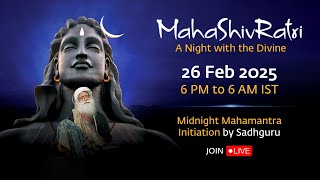 MahaShivRatri 2025 – Livestream with Sadhguru  26 Feb 6 PM  27 Feb 6 AM IST [upl. by Gerk]