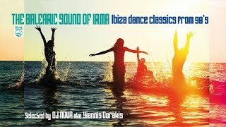 90s Best Dance Mix  Top Ibiza House Classics  The Balearic Sound Of Irma [upl. by Ynnos]