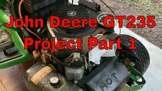 John Deere GT235 Project Part 1 [upl. by Culver]