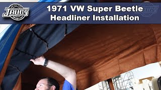 JBugs  1971 VW Super Beetle  Headliner Installation [upl. by Htims]