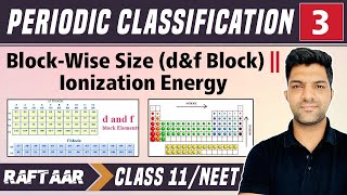 Periodic Classification 03  BlockWise Size  Ionization Energy  Class 11NEET  RAFTAAR [upl. by Ahgiela]