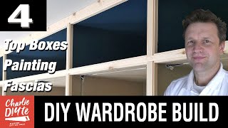 DIY Fitted Wardrobe Build  TOP BOXES PAINTING amp FASCIAS  Video 4 [upl. by Francisca]