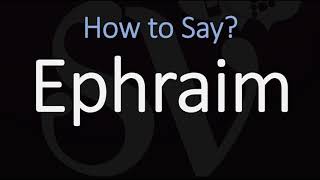 How to Pronounce Ephraim CORRECTLY [upl. by Nitnert]