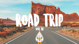 Road Trip 🚐  An IndiePopRock Playlist  Vol 3 [upl. by Gerstner]