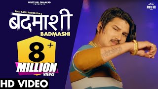 Amit Saini Rohtakiya  BADMASHI  Haryanvi Song [upl. by Yortal111]