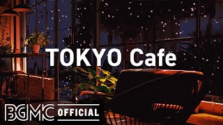 TOKYO Cafe Beautiful Relaxing Jazz Piano Music for Stress Relief  Night Coffee Shop Ambience [upl. by Piegari]