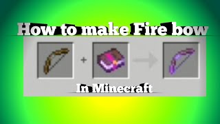 How to make Fire Bow In Minecraft [upl. by Naletak957]