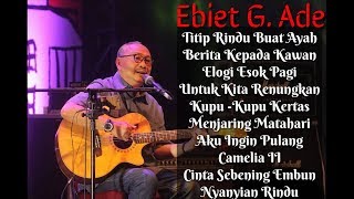 Ebiet G Ade Full Album  Karya Terbaik Sepanjang Masa [upl. by Kiele764]