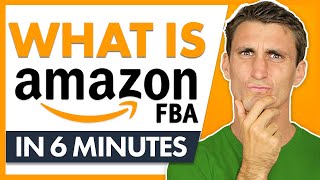 What is Amazon FBA How Amazon FBA Works in 6 Minutes [upl. by Durgy]