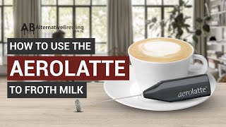 How To Use the AeroLatte To Froth Milk [upl. by Suiraj]