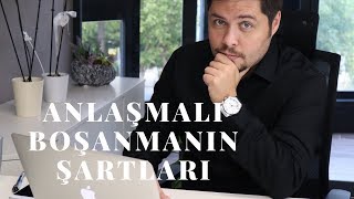 Anlaşmalı Boşanmanın Şartları [upl. by Socrates]