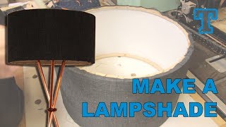 How to Make a Large Lampshade [upl. by Anayek867]