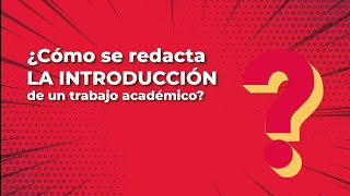 ¿Cómo se redacta la introducción de un trabajo académico [upl. by Asilahs]