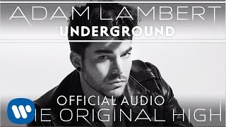 Adam Lambert  Underground Official Audio [upl. by Nylodnew]