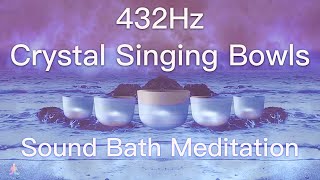 432Hz Crystal Singing Bowls Sound Bath  Relaxing Waves  Deep Healing Meditation Music [upl. by Ley]