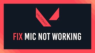 Valorant Fix Mic not working  Multiple solutions  Full Guide [upl. by Aikaj]