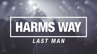 Harms Way  Last Man OFFICIAL VIDEO [upl. by Rojas]