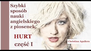 Nauka angielskiego z piosenek  HURT Christina Aguilera część I [upl. by Asyral655]