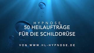 50 Heilaufträge für die Schilddrüse Hypnose [upl. by Ynnohj]