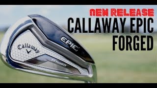 Brand New Callaway Epic Forged Irons [upl. by Fronia]