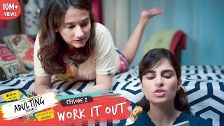 Dice Media  Adulting  Web Series  S02E02  Work It Out [upl. by Annawal738]