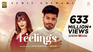 Sumit Goswami  Feelings  KHATRI  Deepesh Goyal  Haryanvi Song 2020 [upl. by Henriha]