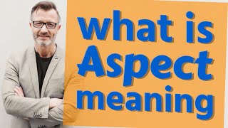 Aspect  Definition of aspect [upl. by Brott]