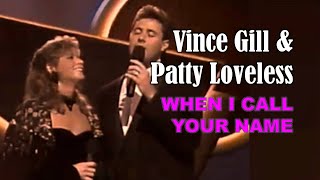 VINCE GILL amp PATTY LOVELESS  When I Call Your Name  LIVE [upl. by Ratha]