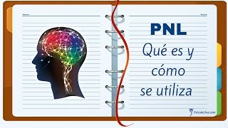 La Programación Neurolingüística PNL Qué es y cómo se utiliza [upl. by Ataner141]