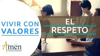 Vivir con Valores  El Respeto [upl. by Frasch]