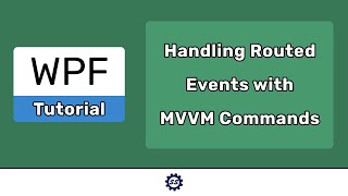 Handling WPF Routed Events with MVVM Commands  EASY WPF NET Core [upl. by Uohk]