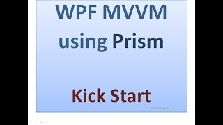 WPF Prism MVVM  Kick Start Basic Development [upl. by Sussna692]