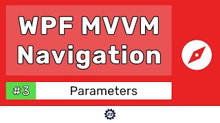 Passing Parameters  WPF MVVM NAVIGATION TUTORIAL 3 [upl. by Raoul137]