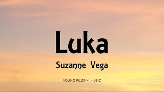 Suzanne Vega  Luka Lyrics [upl. by Elylrac]