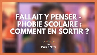 Phobie scolaire  fallait y penser   La Maison des parents LMDP [upl. by Nahshon582]