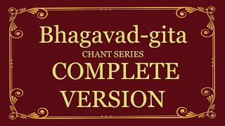 Bhagavadgita Chant Series  Complete Version [upl. by Aronas288]