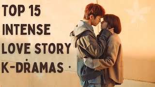 Top 15 Best Korean Drama With Intense Love Story [upl. by Wellesley]