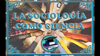 Sociología I  La Sociología como Ciencia [upl. by Ennayllek755]