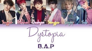 BAP 비에이피  Dystopia  HanRomEng  Color Coded Lyrics [upl. by Haldeman]