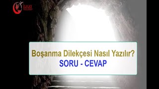 Boşanma Dilekçesi Nasıl Yazılır SORU  CEVAP [upl. by Airemat]