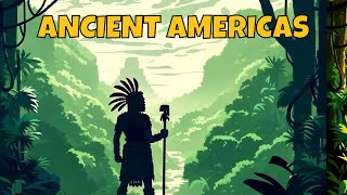 Ancient Americas A Complete Overview [upl. by Siesser]