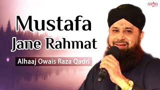 Naats 2018  Mustafa Jane Rahmat PeFull Audio  Alhaj Owais Raza Qadri  Urdu Naats 2018 [upl. by Annekam451]